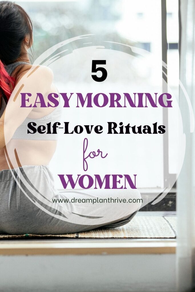 5 Easy Morning Self-Love Rituals and Routine for Women