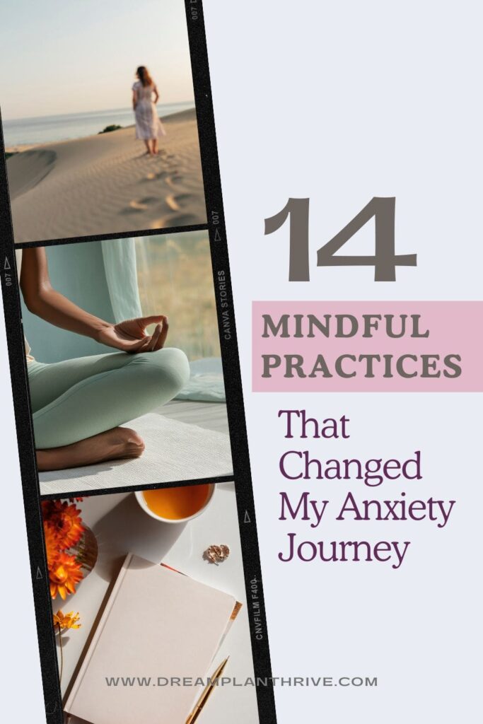Mindful Practices That Changed My Anxiety Journey