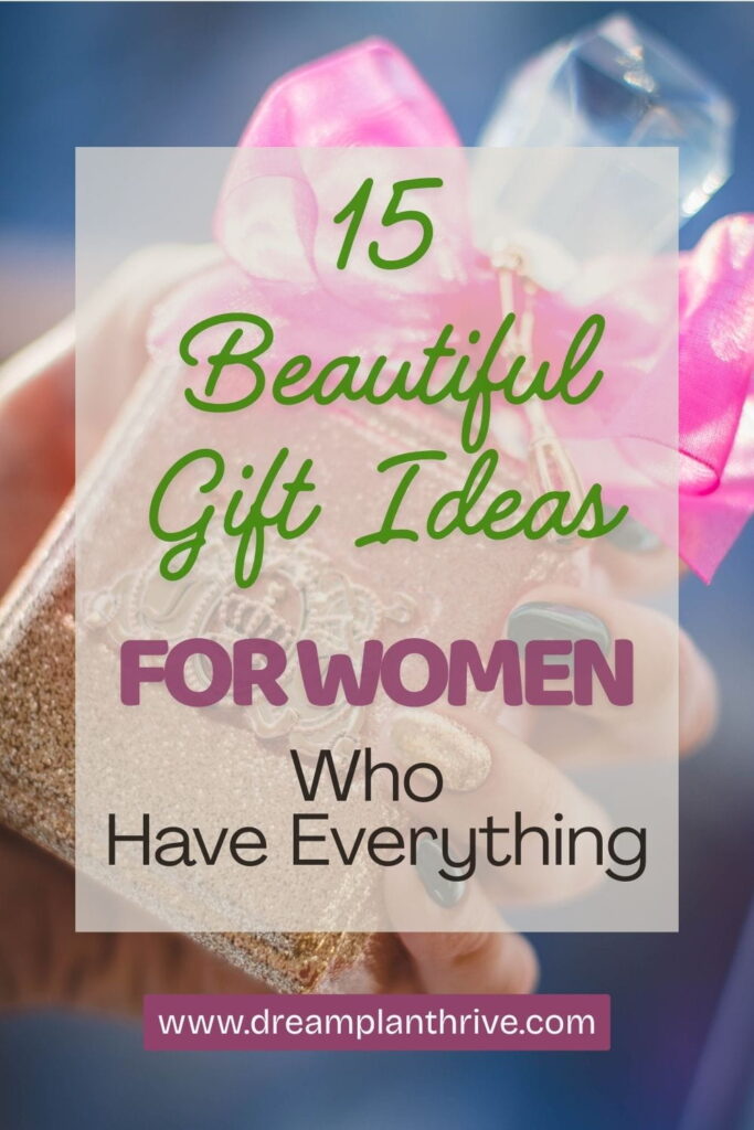 background image of an women hand holding a bottle of luxurious perfume and text overlay: 15 Beautiful Gift Ideas for Women Who Have Everything